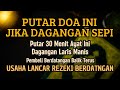 TERBUKTI AMPUH❗DOA PENGLARIS DAGANGAN DAN PENARIK PEMBELI, RUQYAH TEMPAT USAHA, DOA PELARIS🤲HARI INI