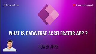 What is Power Apps Dataverse Accelerator App ?