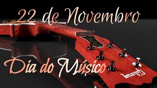 🎼 Dia do Músico🎵 | 22 de Novembro | Homenagem a Todos os Músicos 🎶