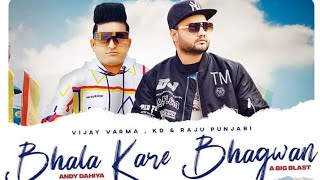 Bhala Kare Bhagwan - Kd | Raju Punjabi | Vijay Verma | New Haryanvi songs latest Haryanvi songs 2022