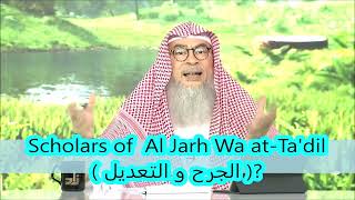 Scholars of  Al Jarh Wa at Ta'dil