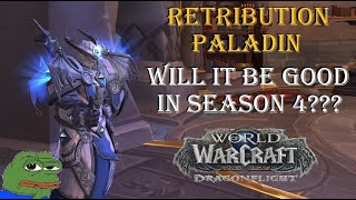 Dragonflight Season 4 - Should You Play a Retribution Paladin???