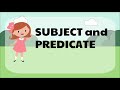 Subject and Predicate - Parts of a Sentence
