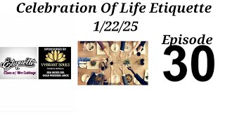 #30 Etiquette Class w/ Mrs. Cubbage: 1/22/25 Celebration Of Life Etiquette