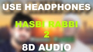 HASBI RABBI JALLALLAH PART 2  || Danish F Dawar || 8D AUDIO || Use Headphones 🎧