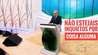 Pr. Jayme de Amorim: Não estejais inquietos por coisa alguma (05/05/19)