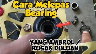 Cara melepas bearing / laher roda yang sudah rusak dan ambrol