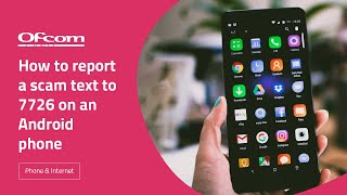 How to report a scam text to 7726 on an Android phone