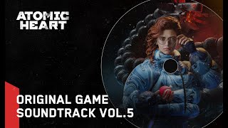 Atomic Heart (Original Game Soundtrack) Vol. 5