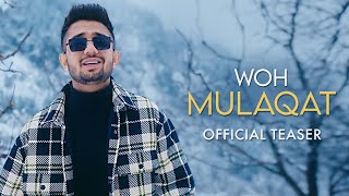 Woh Mulaqat (Official Teaser) - Madhur Sharma