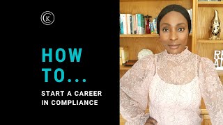 How to Start a Career in Compliance - Top 5 Tips