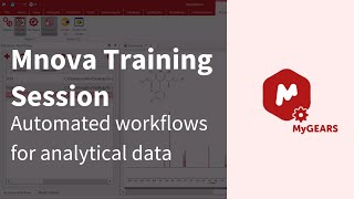 Mnova Training Session - Automated workflows for analytical data