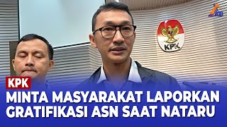 KPK IMBAU PEJABAT TOLAK GRATIFIKASI NATARU 2025