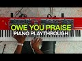 Owe You Praise | Official Piano Playthrough | @elevationworship