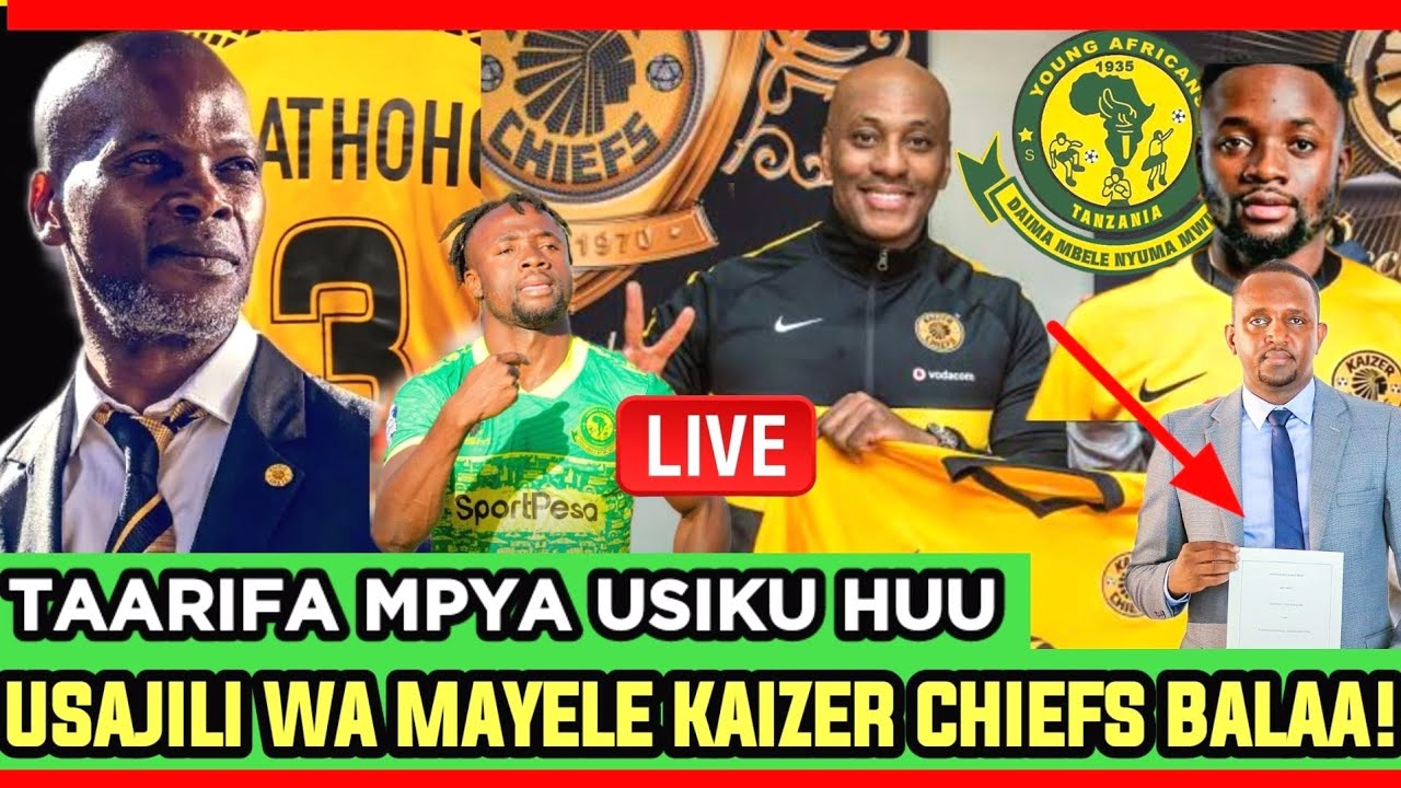 🔴#live_MSHTUKO! YAMETIMIAA! MAPEMA TU, USAJILI WA MAYELE KAIZER CHIEFS ...