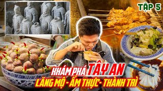 Bí mật khu lăng mộ Tần Thủy Hoàng,Thành Trường An,khu phố Hồi giáo quá trời đồ ăn|TRUNG QUỐC#5