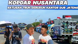 WAHYU ABADI,BEST ACTOR,SAMUDRA NUSANTARA & RATUSAN TRUK GERUDUK KANTOR GUB JATENG - KOPDAR NUSANTARA