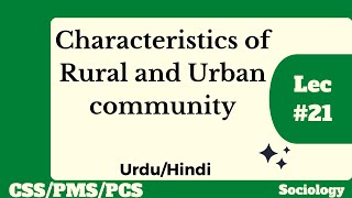 What are the Characteristics of Rural and Urban Community | Sociology Lectures in Urdu and Hindi