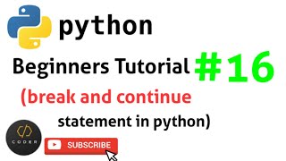 Break and continue statement in python | python beginners tutorial #16