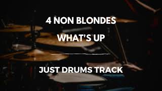 4 Non Blondes - What's Up (just drums)