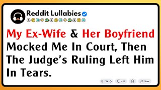 My Ex-Wife & Her Boyfriend Mocked Me In Court, Then The Judge's Ruling Left Him In Tears