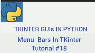 Menu Bars In TKinter| TKINTER GUIs IN PYTHON|Tutorial#18