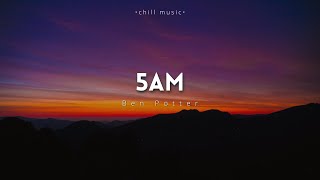 5am - Ben Potter