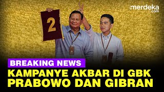 🔴 LIVE - Kampanye Akbar Prabowo-Gibran di GBK
