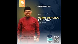 JURUS MENGIKAT HATI ANAK | Ustadz Bendri Jaisyurrahman