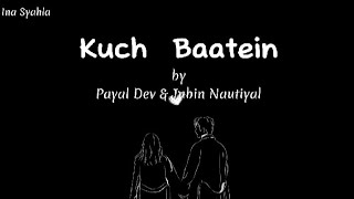 Kuch Baatein - Lirik & Terjemahan | Payal Dev & Jubin Nautiyal