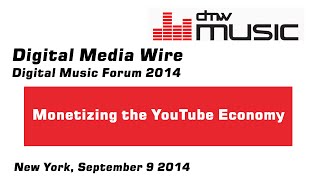 DMW Music 2014 - Monetizing the YouTube Economy