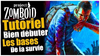 BIEN DÉBUTER SUR PROJECT ZOMBOID - Tuto/Guide FR