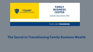 The Secret to Transitioning Family Business Wealth