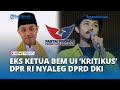 Mantan Ketua BEM UI Pengkritik DPR Kini Maju Nyaleg, Begini Sepak Terjangnya