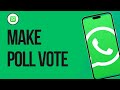 How to Make WhatsApp Poll Vote