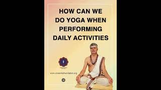 How can we do yoga when performing daily activities ..Follow @vimarshafoundation for more knowledge.