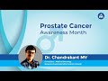 Prostate Cancer Awareness Month | Dr. Chandrakant MV