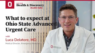 What to expect at Ohio State Advanced Urgent Care | Ohio State Medical Center