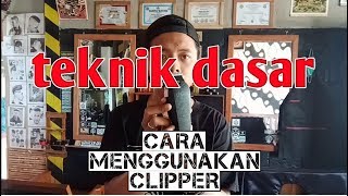 TUTORIAL BARBER || PEMULA harus paham - cara menggunakan kliper yang benar