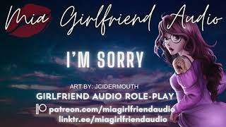 I'm Sorry - Girlfriend RP Audio [F4M/F/A] [Apologetic] [Making Up] [You Didn't Deserve That]