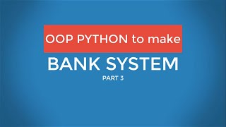 3 -- Bank system using python OOP