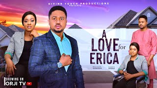 A LOVE FOR ERICA - DORIS IFEKA/MICHAEL GODSON/NIGERIAN MOVIES 2025 LATEST MOVIES