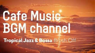 Cafe Music BGM channel - Brush Off ( Music )