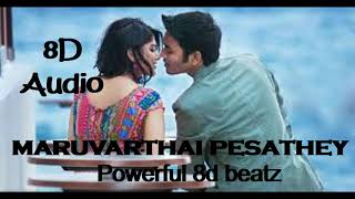 Maruvarthai pesathey || 8d audio || Ennai nokki paum Thota || Powerful 8d audio