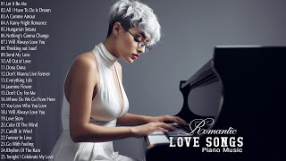 Greatest 100 Beautiful Romantic Piano Love Songs Ever - Relaxing Instrumental Love Songs Playlist