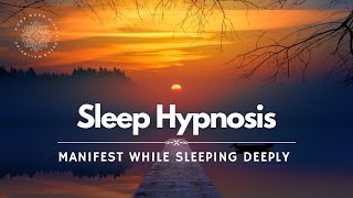 Sleep Hypnosis, Manifesting While Sleeping Deeply