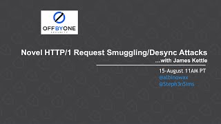 Novel HTTP/1 Request Smuggling/Desync Attacks with James Kettle