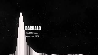 Bachalo (Full Instrumental & Karaoke Song) | Akhil | Nirmaan | Instrumental HUB