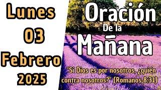 Oración de la mañana de hoy Lunes 03 de febrero de 2025 | Tiempo de orar Romanos 8:31