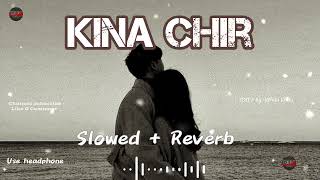 Kina Chir [Slowed + Reverb] - The PropheC | Punjabi Lofi Songs | RUC